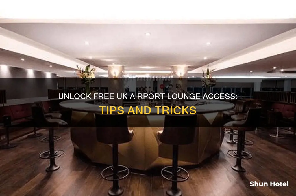 how to get airport lounge access for free uk