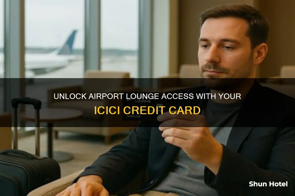 how to get airport lounge access with icici credit card