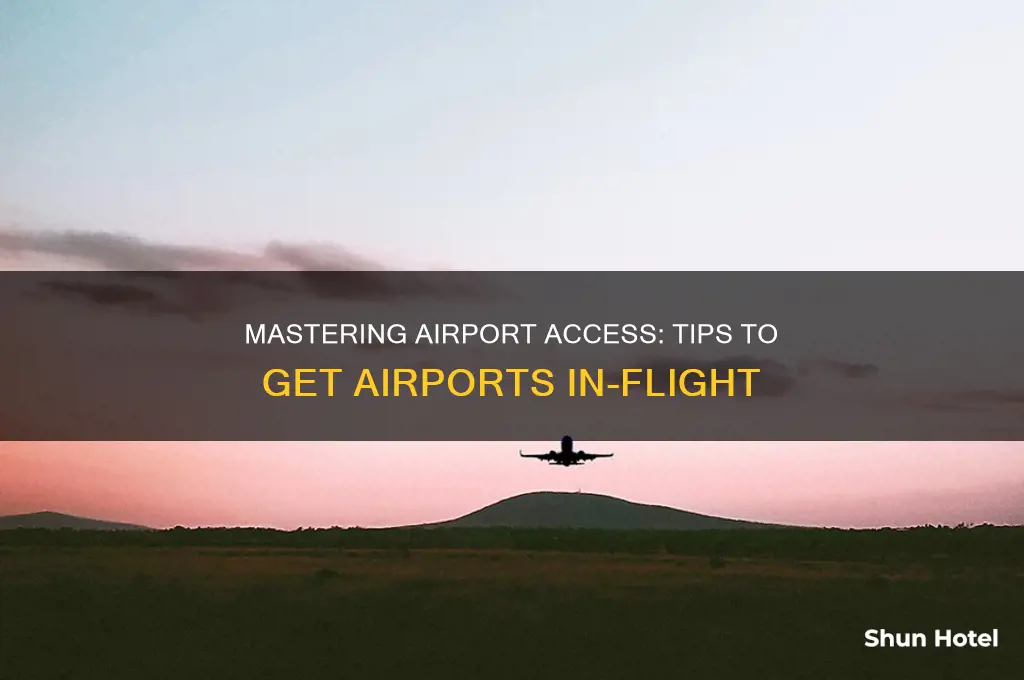 how to get airports in flight