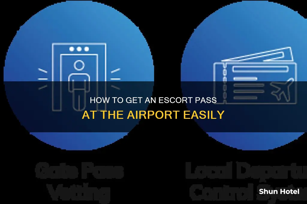 how to get an escort pass at the airport