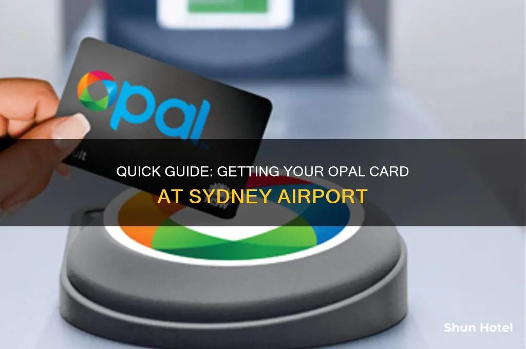 how to get an opal card at sydney airport