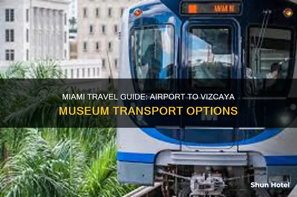 how to get around in miami from airport to vizcaya