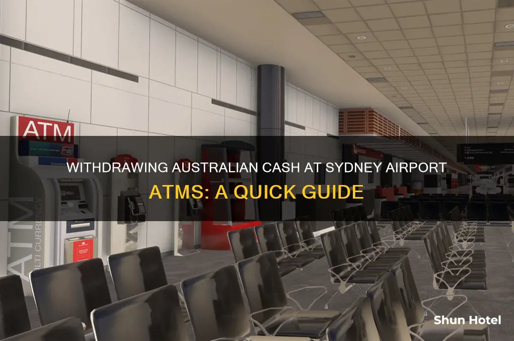 how to get australia cash from atm in sydney airport