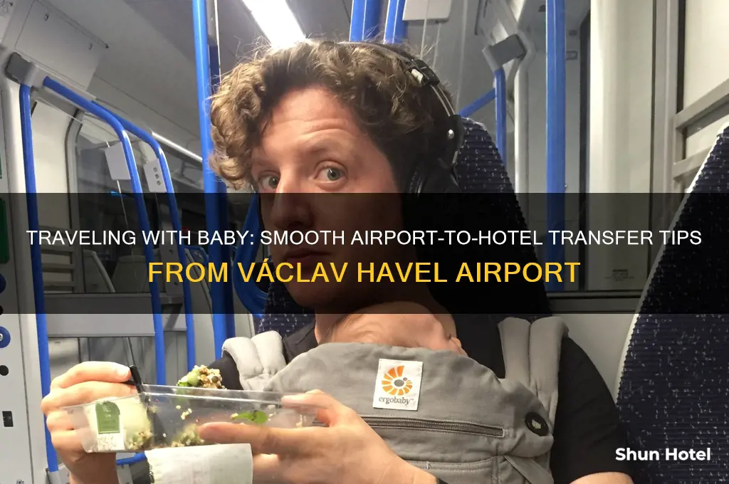 how to get baby from vladsav havel airport to hotel