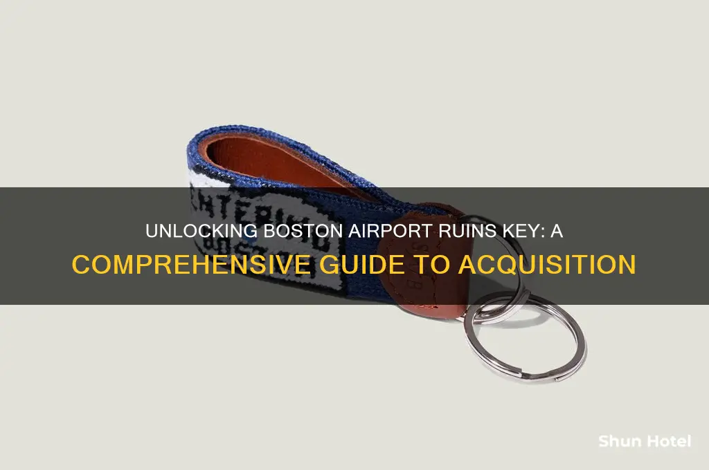 how to get boston airport ruins key