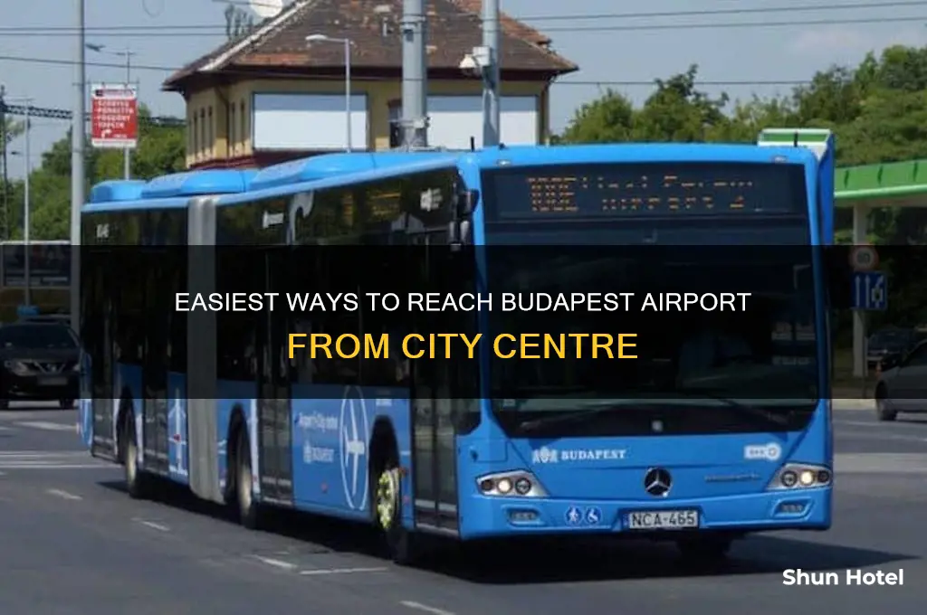 how to get budapest airport from city centre
