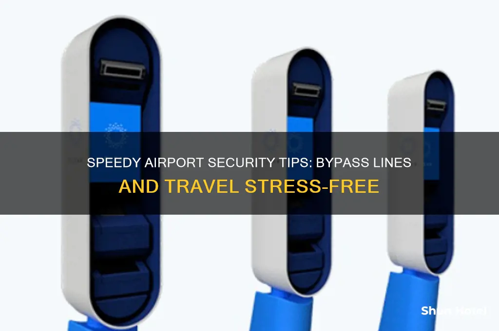 how to get bypass security at airport faster