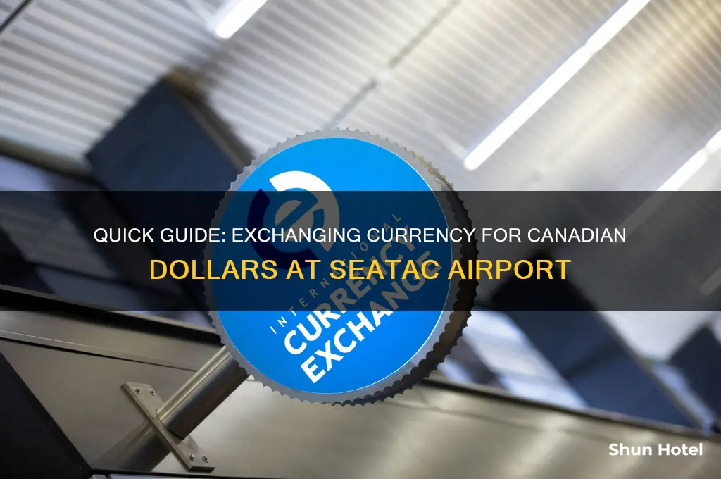 how to get canadian money at seatac airport