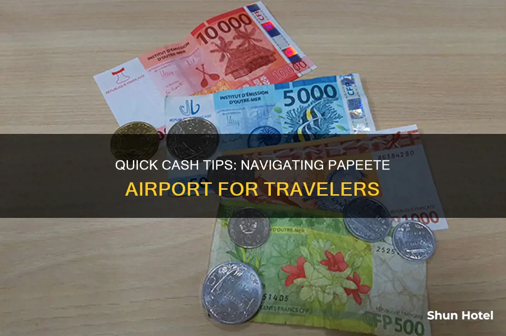 how to get cash in papeete airport