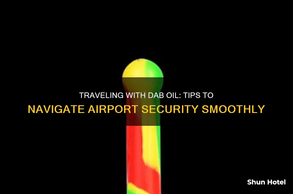 how to get dab oil through airport