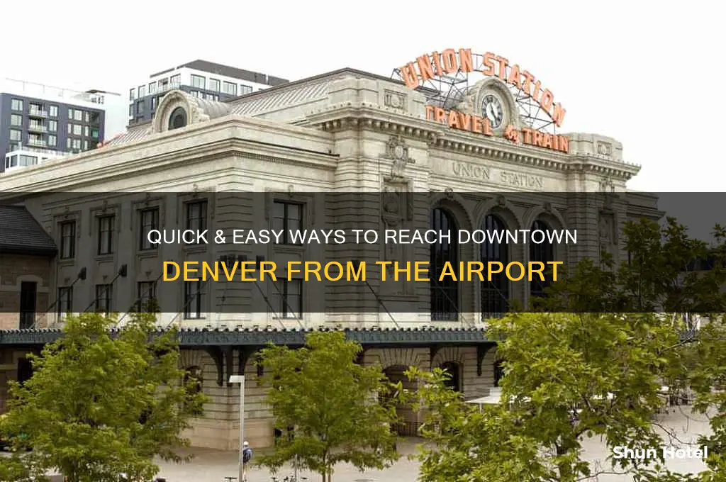 how to get downtown from denver airport