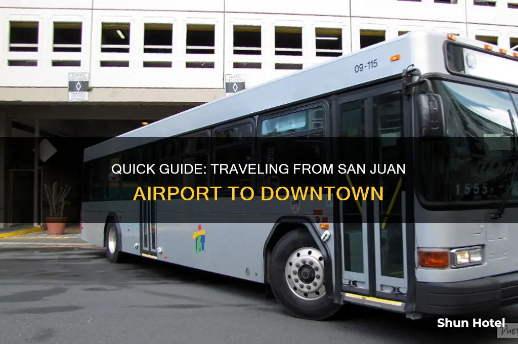 how to get downtown from san juan airport