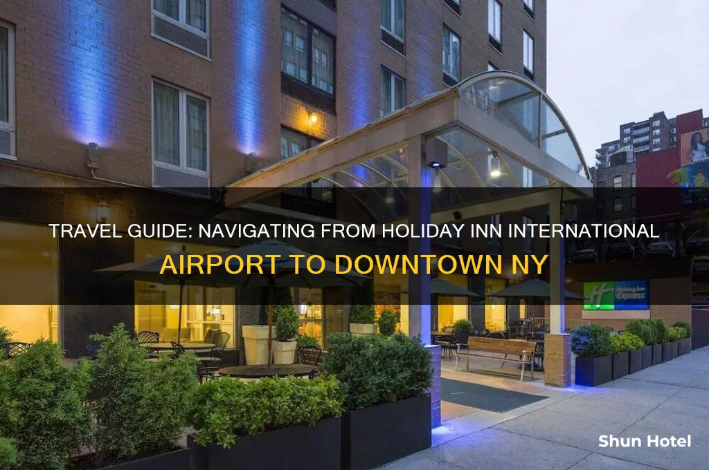 how to get downtown ny from holiday inn international airport