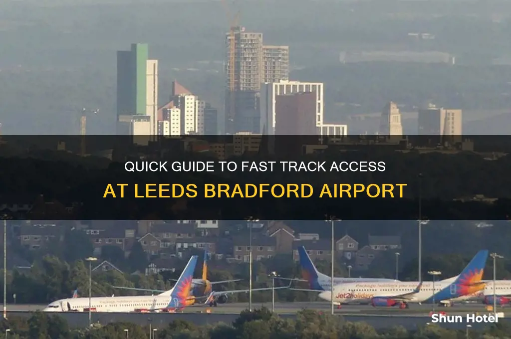 how to get fast track leeds bradford airport