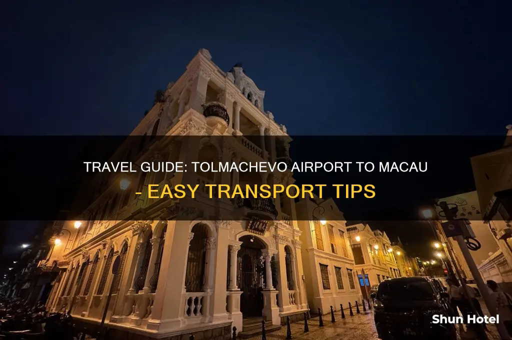 how to get form tolmachevo airport to macau