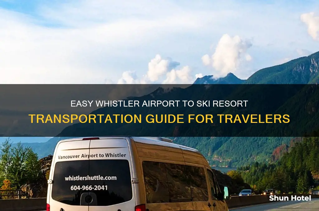 how to get form whisltler airport to ski resort