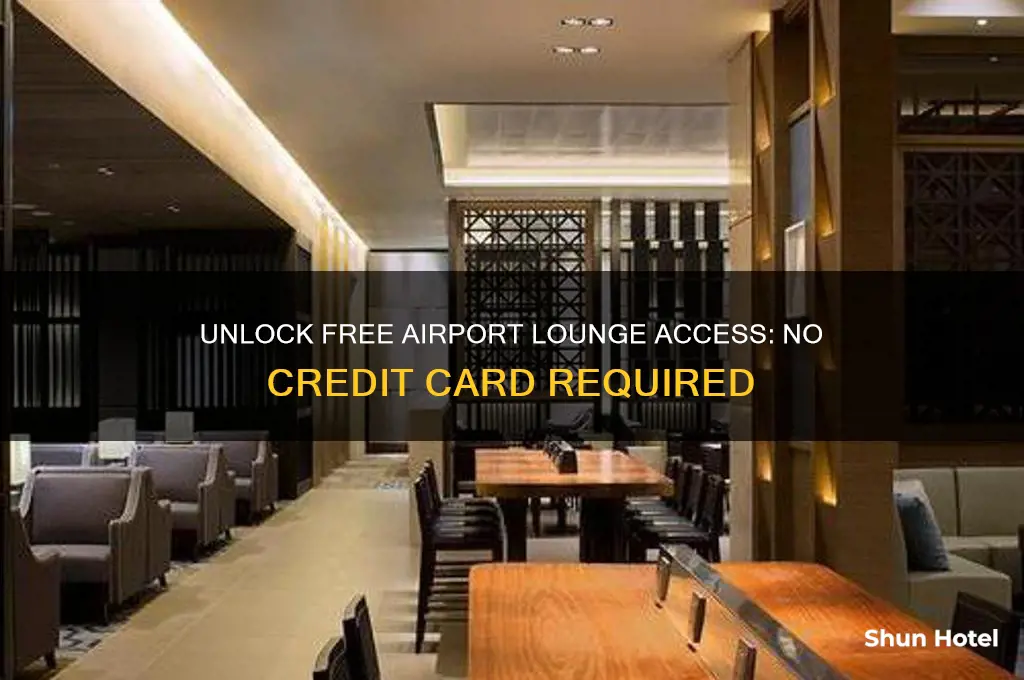 how to get free airport lounge access without card