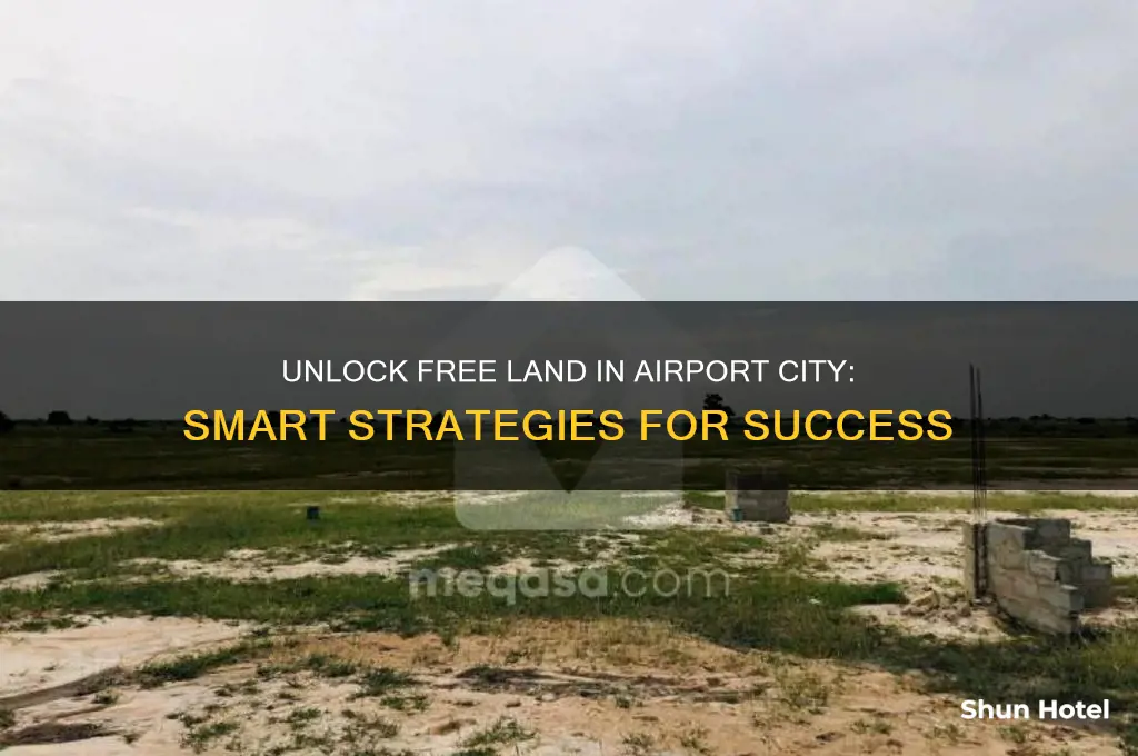 how to get free land on airport city