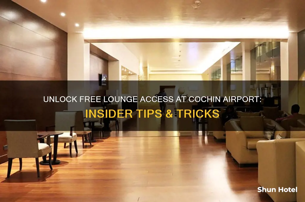 how to get free lounge access in cochin airport