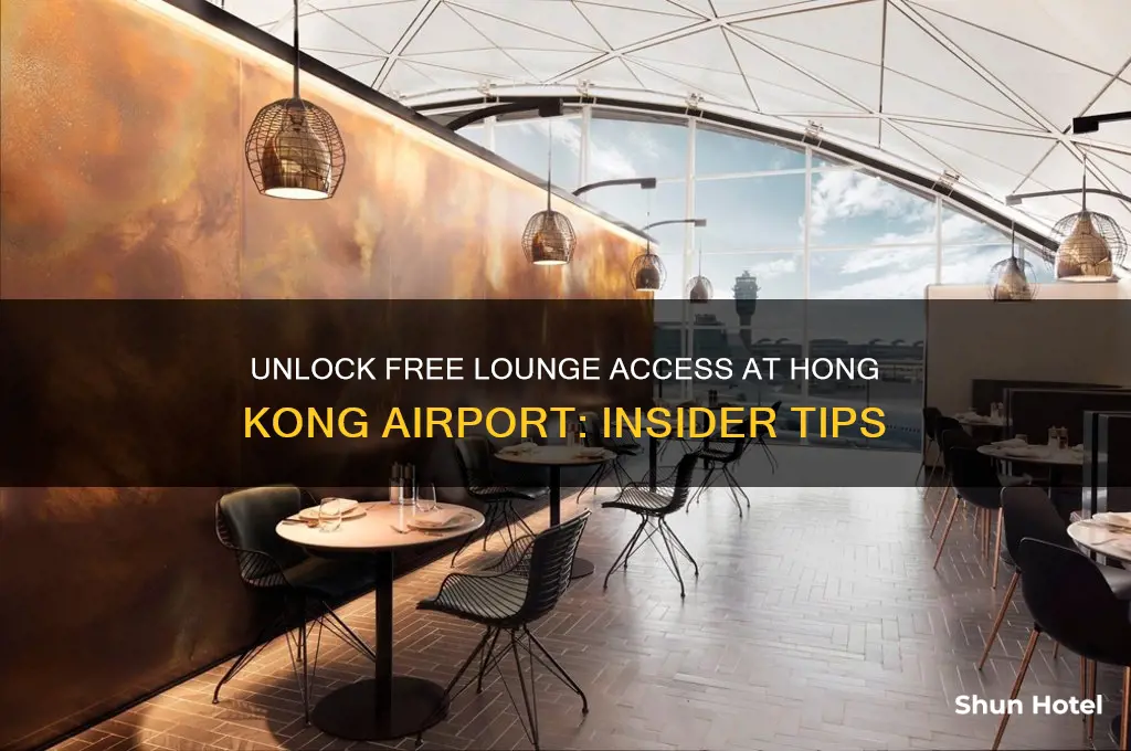 how to get free lounge access in hong kong airport