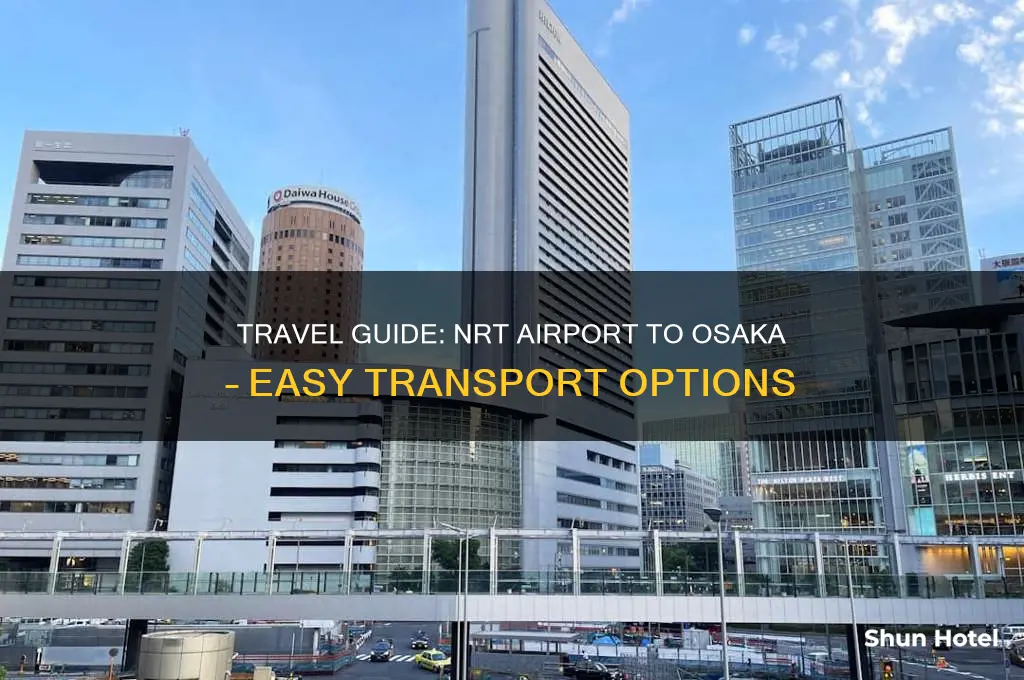 how to get fro nrt airport to osaka