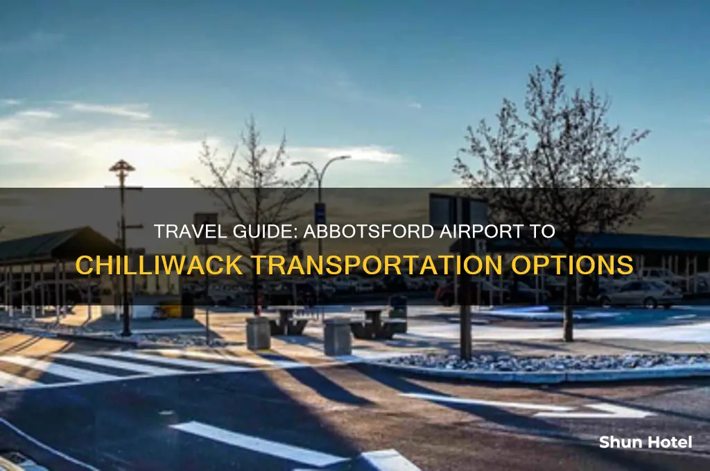 how to get from abbotsford airport to chilliwack