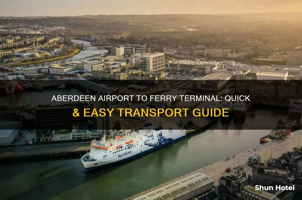 how to get from aberdeen airport to ferry terminal