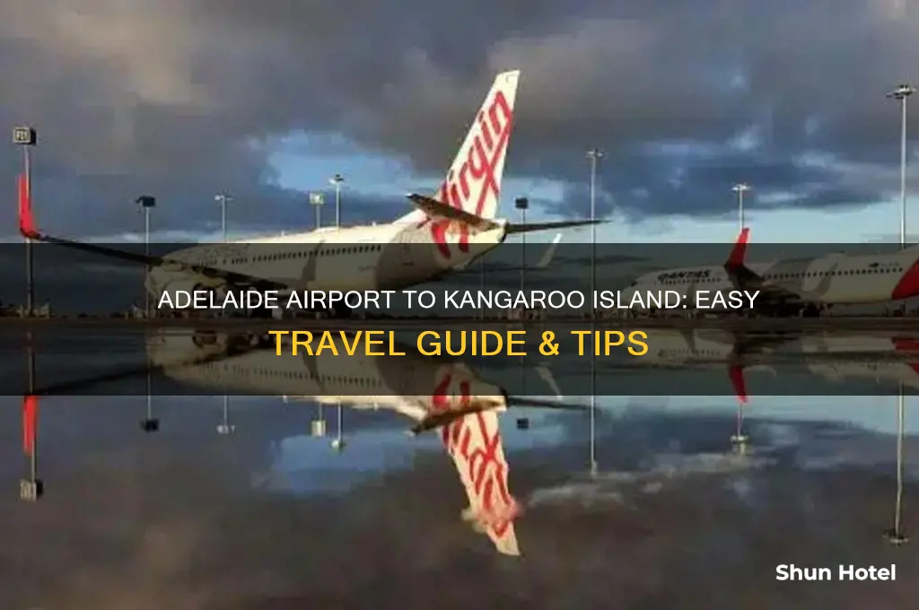 how to get from adelaide airport to kangaroo island