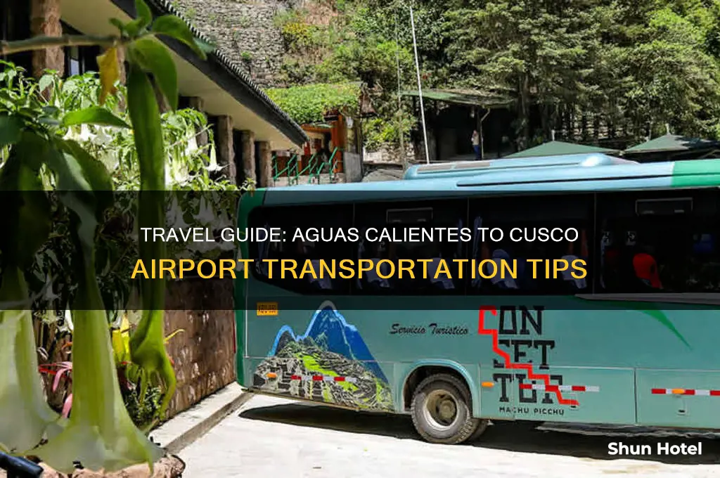 how to get from aguas calientes to cusco airport