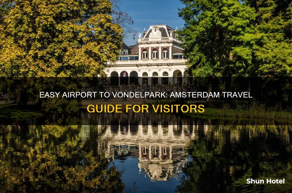 how to get from airport near amsterdam to vondelpark