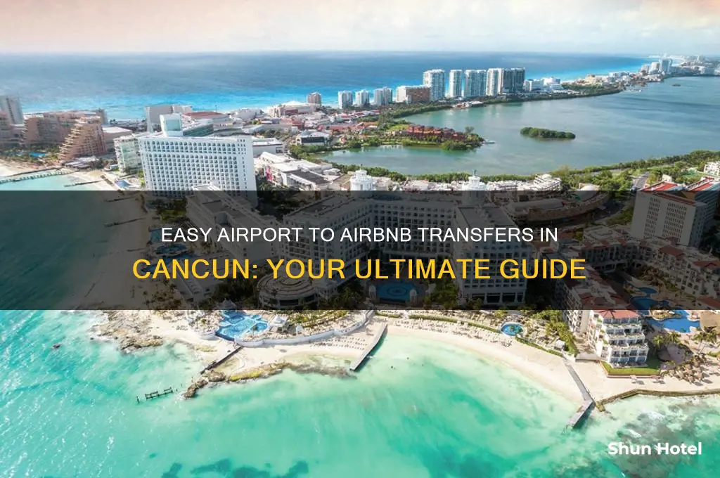how to get from airport to cancun airbnb