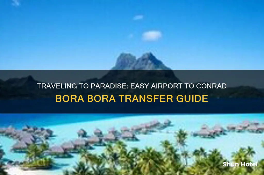 how to get from airport to conrad bora bora