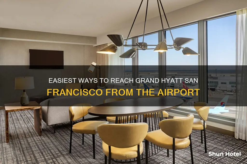 how to get from airport to grand hyatt san francisco