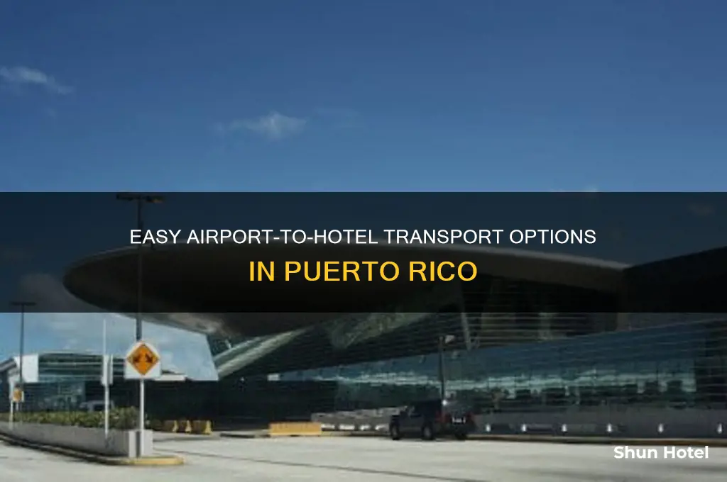 how to get from airport to hotel in puerto rico