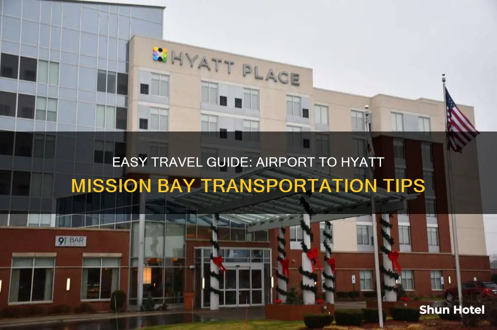 how to get from airport to hyatt mission bay