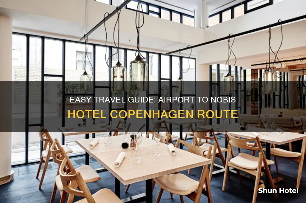 how to get from airport to nobis hotel copenhagen