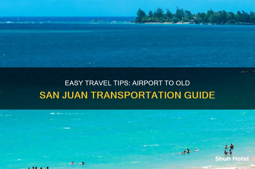 how to get from airport to old san juan