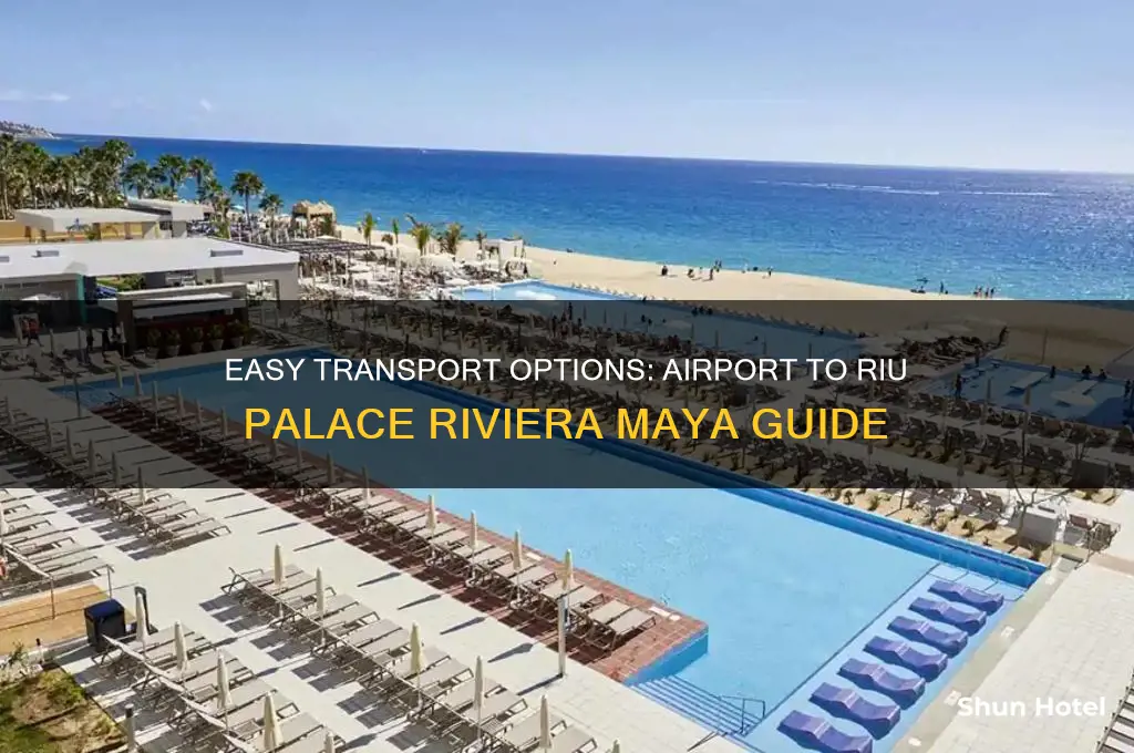 how to get from airport to riu palace riviera maya