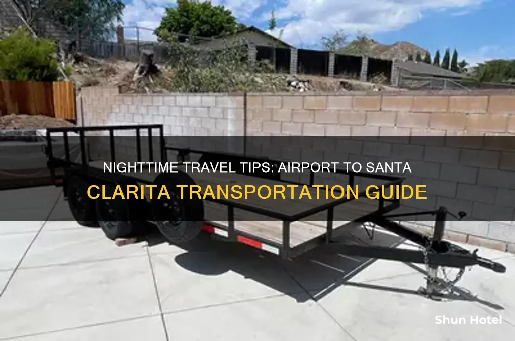 how to get from airport to santa clarita at night