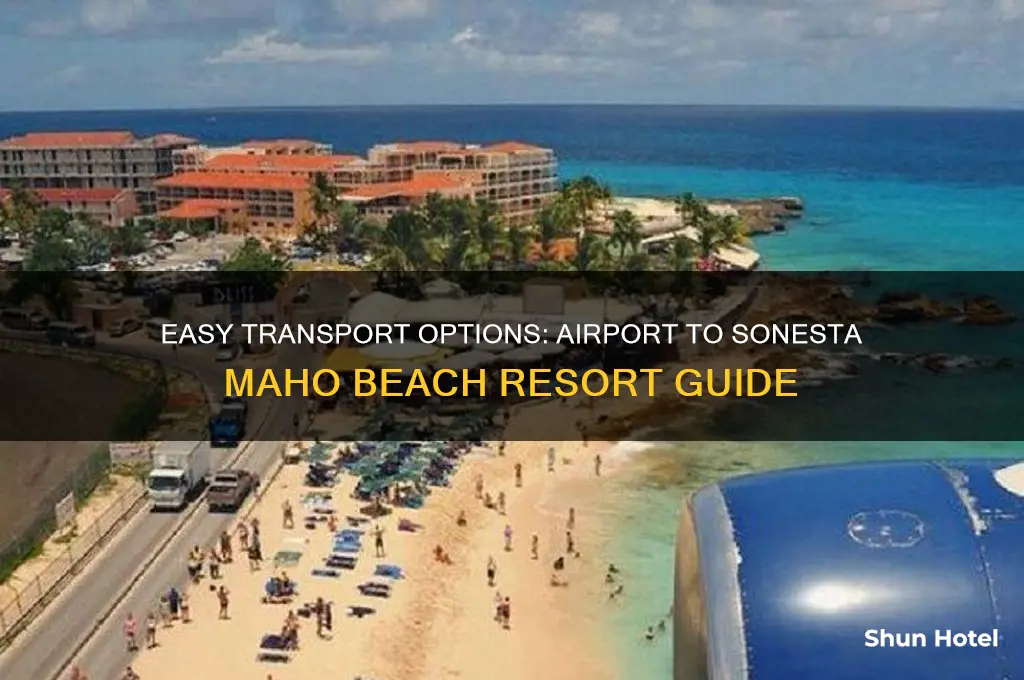 how to get from airport to sonesta maho beach resort