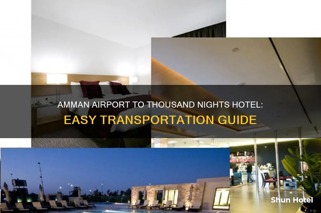 how to get from amman airport to thousand nights hotel