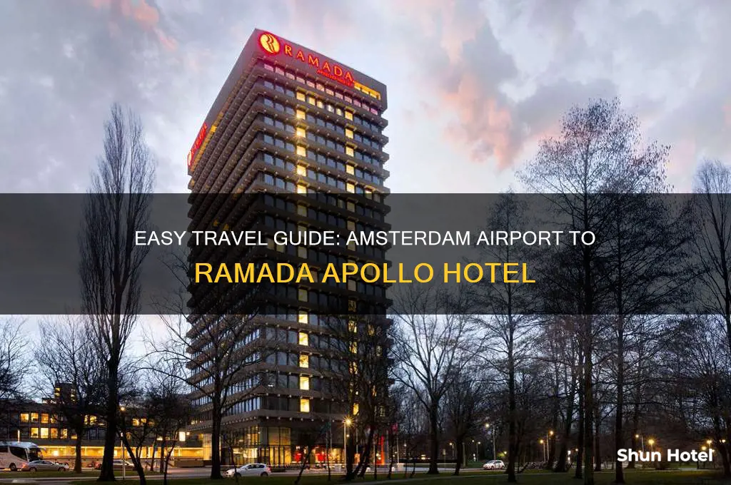 how to get from amsterdam airport to ramada apollo