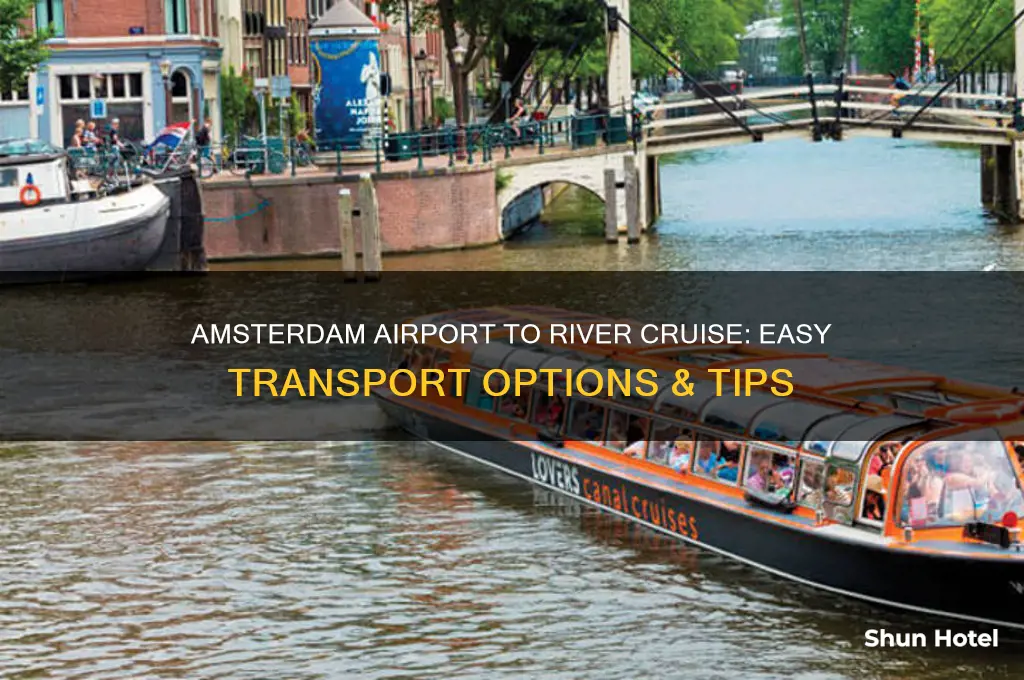how to get from amsterdam airport to river cruise