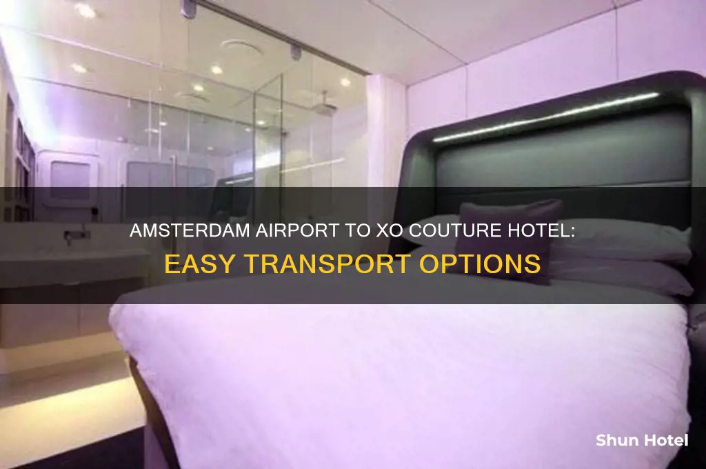 how to get from amsterdam airport to xo couture hotel