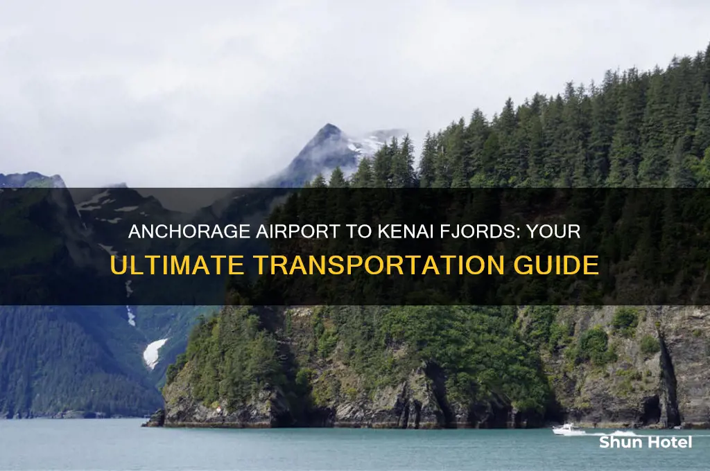 how to get from anchorage airport to kenai fjord