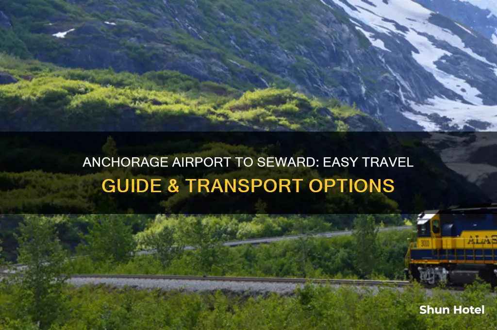 how to get from anchorage airport to seward