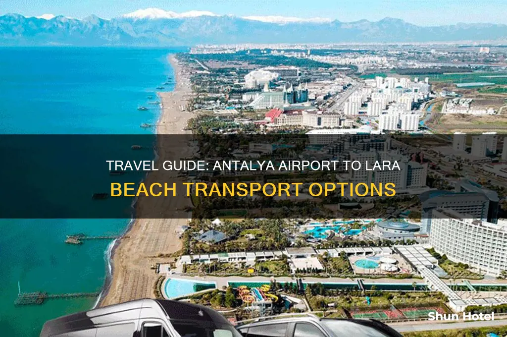 how to get from antalya airport to lara beach
