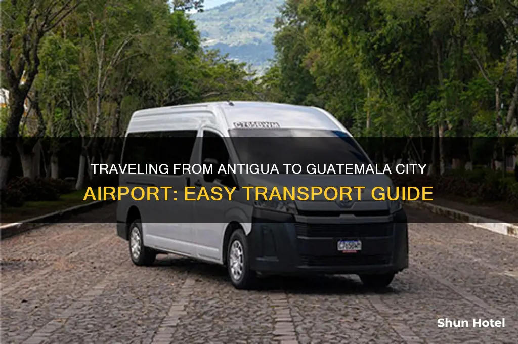 how to get from antigua to guatemala city airport