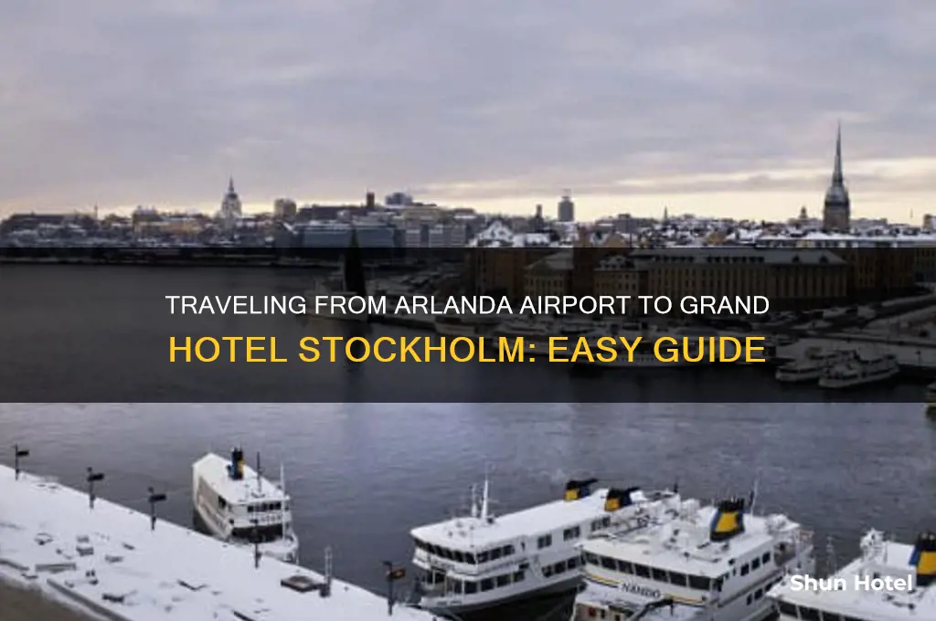 how to get from arlanda airport to grand hotel stockholm