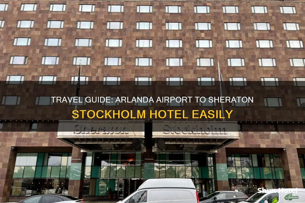 how to get from arlanda airport to sheraton stockholm